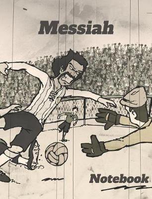 Messiah: Personalized Soccer Composition Notebook - Wide Ruled Journal - Popular for Writing, Exercise Book or as Diary, Among School Boys & Girls - Great Cover Art Featuring Retro Style European Football -
