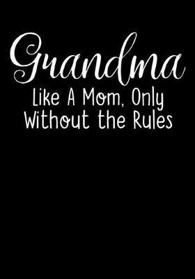 Grandma: Journal, Notebook, And Diary Note Book