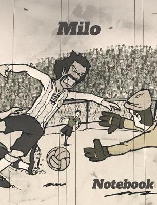 Milo: Personalized Soccer Composition Notebook - Wide Ruled Journal - Popular for Writing, Exercise Book or as Diary, Among School Boys & Girls - Great Cover Art Featuring Retro Style European Football -