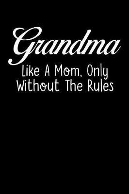 Grandma: Journal, Notebook, And Diary Note Book