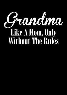 Grandma: Journal, Notebook, And Diary Note Book