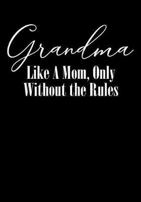 Grandma: Journal, Notebook, And Diary Note Book