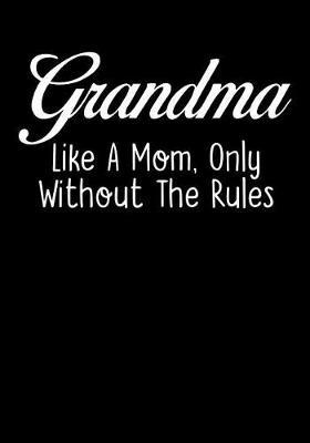 Grandma: Journal, Notebook, And Diary Note Book