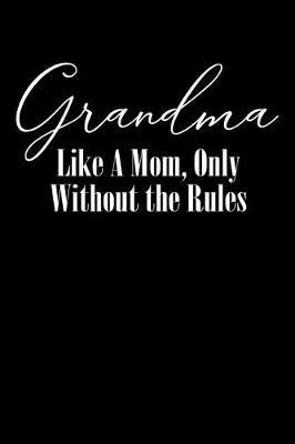 Grandma: Journal, Notebook, And Diary Note Book