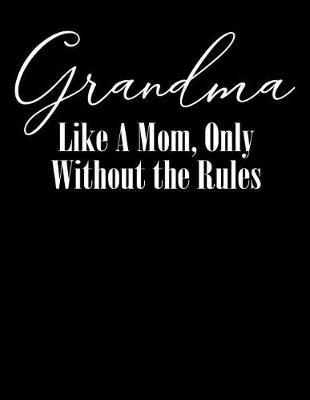 Grandma: Journal, Notebook, And Diary Note Book