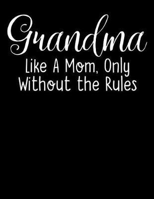 Grandma: Journal, Notebook, And Diary Note Book