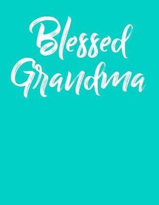 Grandma: Teal Turquoise Journal, Notebook, And Diary Note Book