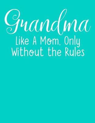 Grandma: Teal Turquoise Journal, Notebook, And Diary Note Book