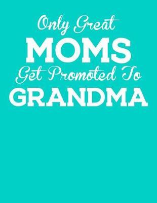 Grandma: Teal Turquoise Journal, Notebook, And Diary Note Book