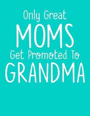 Grandma: Teal Turquoise Journal, Notebook, And Diary Note Book