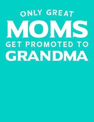 Grandma: Teal Turquoise Journal, Notebook, And Diary Note Book