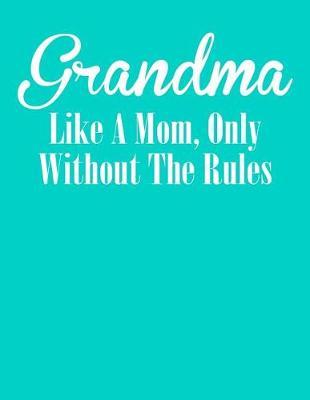 Grandma: Teal Turquoise Journal, Notebook, And Diary Note Book