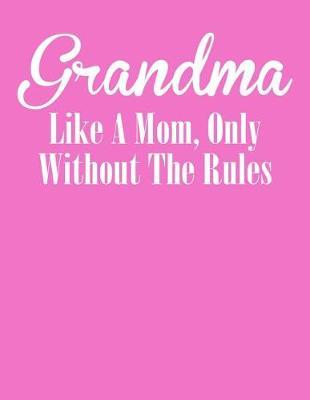 Grandma: Journal, Notebook, And Diary Note Book