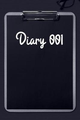 Diary 001: A Journal Notebook For Journaling, Storytelling, Memory Keeping, Notes, Ideas, Future Planing, Secrets, Lovestory