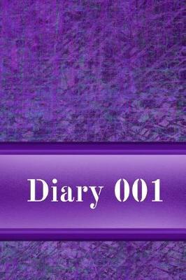 Diary 001: Journal To Write In, Keep Track, Logboo, Storytelling, Memory Keeping, Notes, Ideas, Future Planing, Secrets, Lovestory