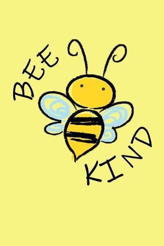 Bee Kind: Notebook - Daily Diary - Save The Humble Bees Quote - 6 X 9 Inch A5- Funny Beekeeper Design Graphic Doodle Book For Beekeepers Or Bees Lover - 110 Dot Grind Pages - For Writing, Notes, Doodling and Tracking - Beekeeping Apiarist Gift