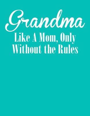 Grandma: Teal Turquoise Journal, Notebook, And Diary Note Book