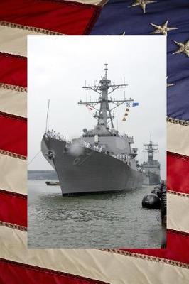 US Navy Destroyer USS Cole (DDG 67) at Port Journal: Take Notes, Write Down Memories in this 150 Page Lined Journal