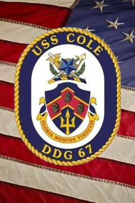 US Navy Destroyer USS Cole (DDG 67) Crest Badge Journal: Take Notes, Write Down Memories in this 150 Page Lined Journal