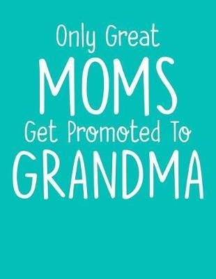 Grandma: Teal Turquoise Journal, Notebook, And Diary Note Book