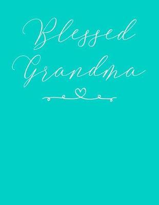 Grandma: Teal Turquoise Journal, Notebook, And Diary Note Book