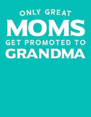 Grandma: Teal Turquoise Journal, Notebook, And Diary Note Book