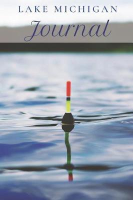 Lake Michigan Journal: Blank Lined Journal Notebook Diary Logbook Planner Gift