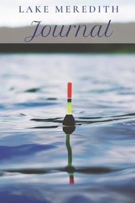 Lake Meredith Journal: Blank Lined Journal Notebook Diary Logbook Planner Gift