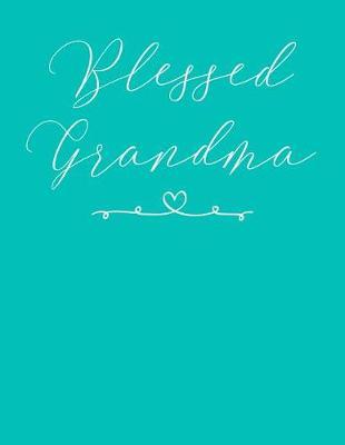 Grandma: Teal Turquoise Journal, Notebook, And Diary Note Book