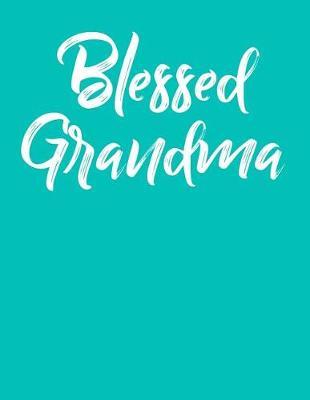 Grandma: Teal Turquoise Journal, Notebook, And Diary Note Book