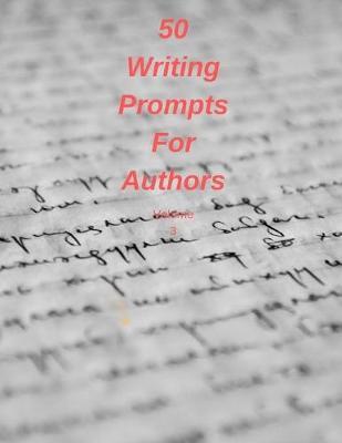 50 Writing Prompts For Authors Volume 3