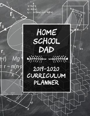 Home School Dad: 2019-2020 Curriculum Planner for Fathers Teaching at Home