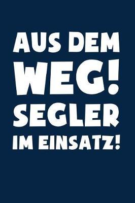 Segeln: Segler im Einsatz!: Notizbuch / Notizheft fur Segel-Boot A5 (6x9in) liniert mit Linien