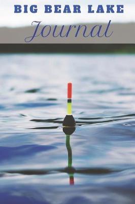 Big Bear Lake Journal: Blank Lined Journal Notebook Diary Logbook Planner Gift