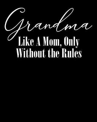 Grandma: Journal, Notebook, And Diary Note Book