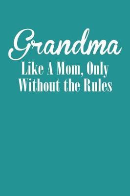 Grandma: Teal Turquoise Journal, Notebook, And Diary Note Book