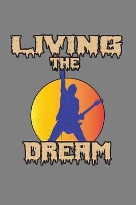 Living The Dream: With a matte, full-color soft cover, this lined notebook It is the ideal size 6x9 inch, 110 pages to write in. It makes an excellent gift as well