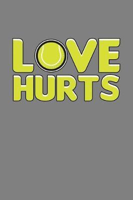 Love Hurts: With a matte, full-color soft cover, this lined notebook It is the ideal size 6x9 inch, 110 pages to write in. It makes an excellent gift as well