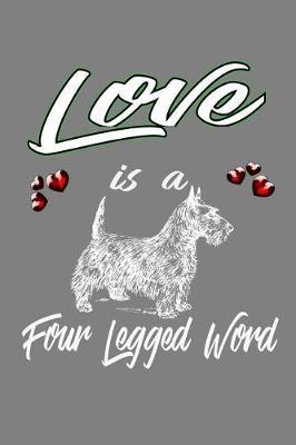 Love Is A Four-Legged Word: With a matte, full-color soft cover, this lined notebook It is the ideal size 6x9 inch, 110 pages to write in. It makes an excellent gift as well