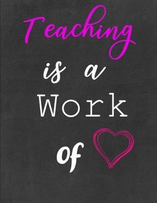 Teaching is a Work of: Grid Paper Notebook - Teacher Appreciation Gift - Math Teacher Gifts