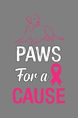 Paws For A Cause: With a matte, full-color soft cover, this lined notebook It is the ideal size 6x9 inch, 110 pages to write in. It makes an excellent gift as well
