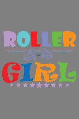 Roller Girl: With a matte, full-color soft cover, this lined notebook It is the ideal size 6x9 inch, 110 pages to write in. It makes an excellent gift as well