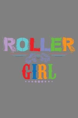 Roller Girl: With a matte, full-color soft cover, this lined notebook It is the ideal size 6x9 inch, 110 pages to write in. It makes an excellent gift as well