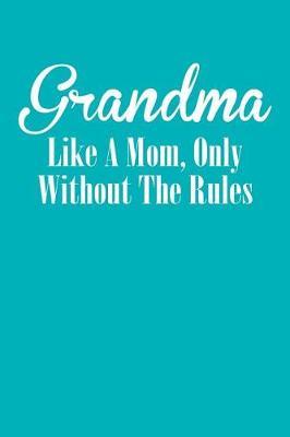 Grandma: Teal Turquoise Journal, Notebook, And Diary Note Book