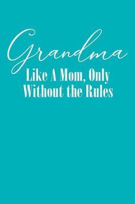 Grandma: Teal Turquoise Journal, Notebook, And Diary Note Book