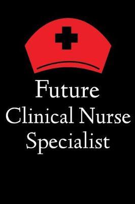 Clinical Nurse Specialist: Lined Journal Notebook With Stethoscope