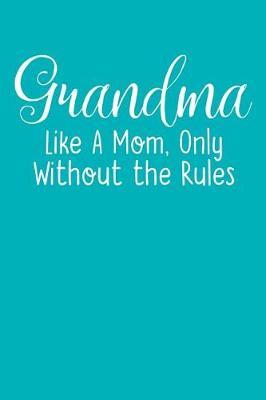 Grandma: Teal Turquoise Journal, Notebook, And Diary Note Book