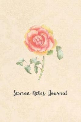 Sermon Notes Journal: 52 Weekly spreads 6 x 9 120 Pages 1 Full Year, an inspirational worship tool to record, remember and reflect. Soft cover single rose watercolor paint.
