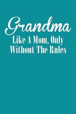 Grandma: Teal Turquoise Journal, Notebook, And Diary Note Book