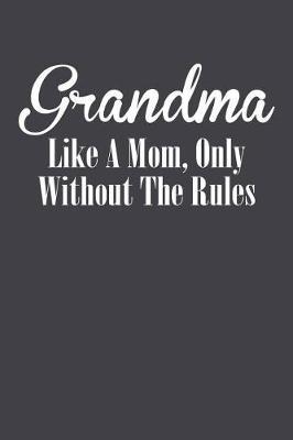 Grandma: Journal, Notebook, And Diary Note Book